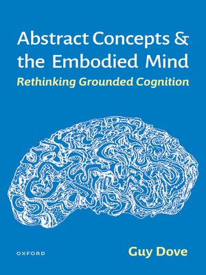 cover image of Abstract Concepts and the Embodied Mind
